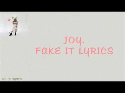 fake it lyrics joy|JOY. – Fake It Lyrics .